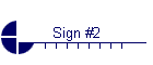 Sign #2